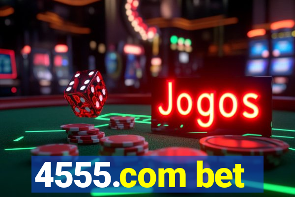 4555.com bet